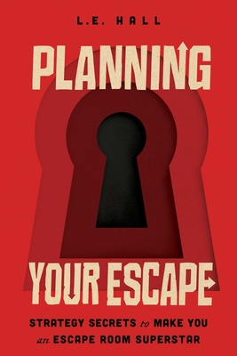 Planning Your Escape: Strategy Secrets to Make You an Escape Room Superstar Cover Image