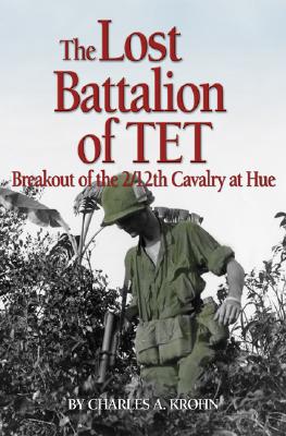 Lost Battalion of TET: The Breakout of 2/12th Cavalry at Hue Cover Image