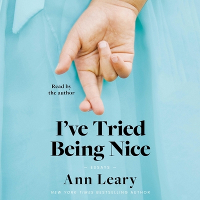 I've Tried Being Nice: (Among Other Things): Essays