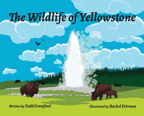 The Wildlife Of Yellowstone Cover Image