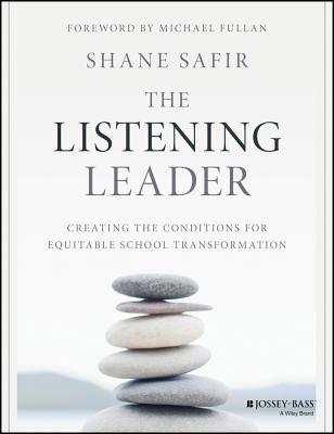 The Listening Leader: Creating the Conditions for Equitable School Transformation Cover Image