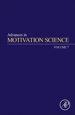 Advances in Motivation Science: Volume 7 By Andrew J. Elliot (Editor) Cover Image