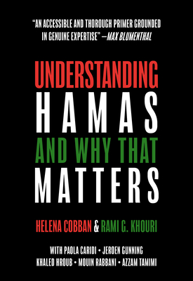 Understanding Hamas: And Why That Matters By Helena Cobban, Rami G. Khouri, Paola Caridi (Contribution by) Cover Image