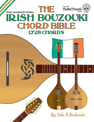 The Irish Bouzouki Chord Bible: GDAE Mandolin Style Tuning 1,728 Chords Cover Image