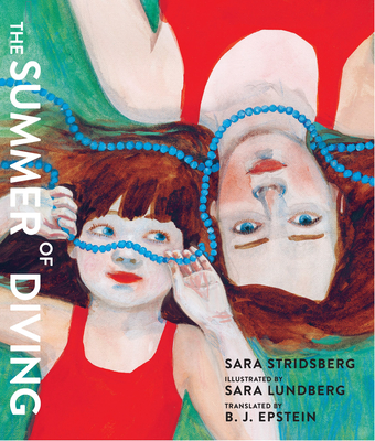 The Summer of Diving By Sara Stridsberg, B.J. Woodstein (Translated by), Sara Lundberg (Illustrator) Cover Image