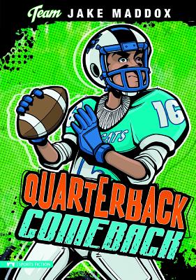 Jake Maddox: Quarterback Comeback (Team Jake Maddox Sports Stories) Cover Image