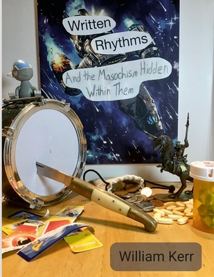 Written Rhythms: And the Masochism Hidden Within Them Cover Image