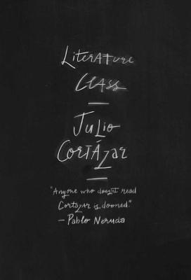 Literature Class, Berkeley 1980 By Julio Cortázar, Katherine Silver (Translated by) Cover Image
