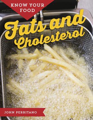 Know Your Food: Fats and Cholesterol Cover Image