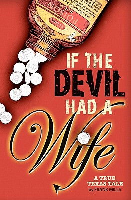 If the Devil Had a Wife: A True Texas Tale Cover Image