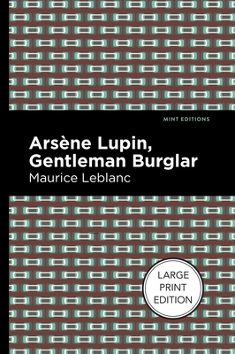 Arsene Lupin: The Gentleman Burglar (Mint Editions (Crime)