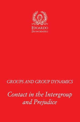 Groups and Group Dynamics: Contact in the Intergroup and Prejudice Cover Image
