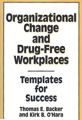 Organizational Change and Drug-Free Workplaces: Templates for Success Cover Image