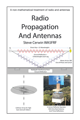 Radio Propagation and Antennas: A Non-Mathematical Treatment of Radio and Antennas By Steve Cerwin Cover Image