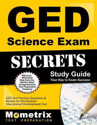 GED Science Exam Workbook Secrets Study Guide: GED Test Practice Questions & Review for the General Educational Development Test (Mometrix Secrets Study Guides) Cover Image