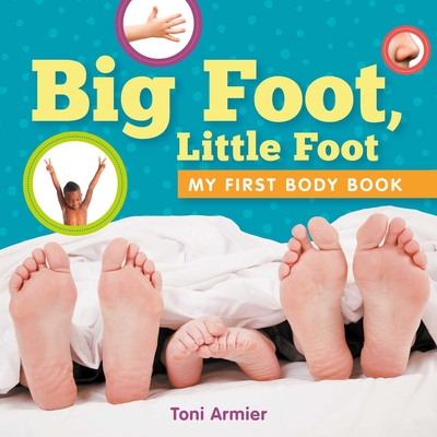 Big Foot, Little Foot (My First Body Book) (MY FIRST BOOK OF) Cover Image