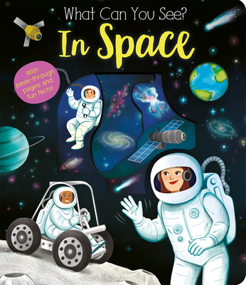 What Can You See? In Space By Kate Ware, María Perera (Illustrator) Cover Image