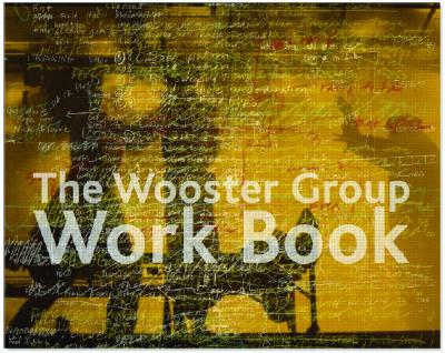 The Wooster Group Work Book Cover Image
