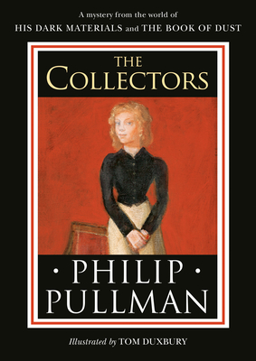 His Dark Materials: The Collectors By Philip Pullman, Tom Duxbury (Illustrator) Cover Image