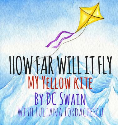 How Far Will It Fly?: My Yellow Kite (How High Will It Fly #3) Cover Image