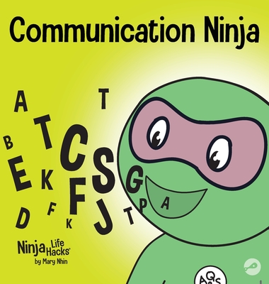Communication Ninja: A Children's Book About Listening and Communicating Effectively By Mary Nhin Cover Image
