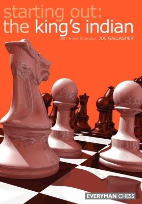 Starting Out: The King's Indian (Starting Out - Everyman Chess) By Joe Gallagher Cover Image