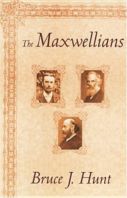 Cover for The Maxwellians (Cornell History of Science)