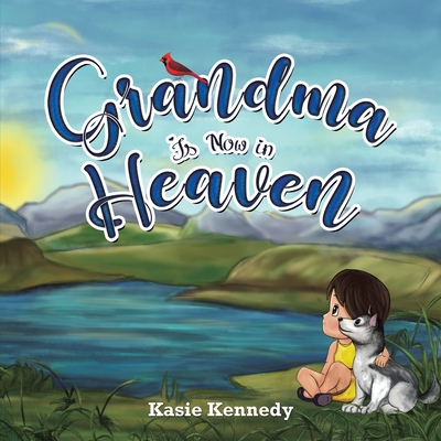 Grandma Is Now in Heaven By Kasie Kennedy Cover Image