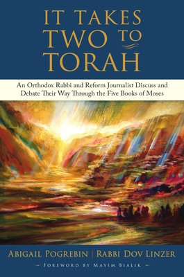It Takes Two to Torah: An Orthodox Rabbi and Reform Journalist Discuss and Debate Their Way Through the Five Books of Moses Cover Image