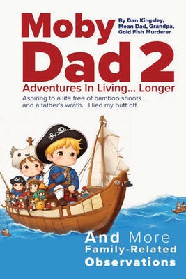 Moby Dad 2: Adventures in Living Longer (Paperback)