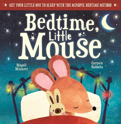 Bedtime, Little Mouse By Magali Mialaret, Carmen Saldaña (Illustrator) Cover Image