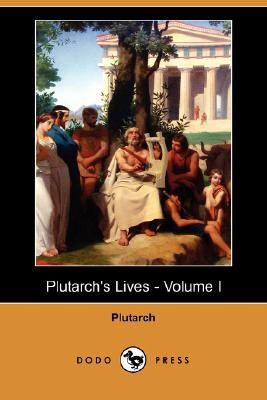 Plutarch's Lives - Volume I (Dodo Press) Cover Image