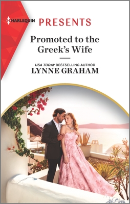 Promoted to the Greek's Wife: An Uplifting International Romance By Lynne Graham Cover Image