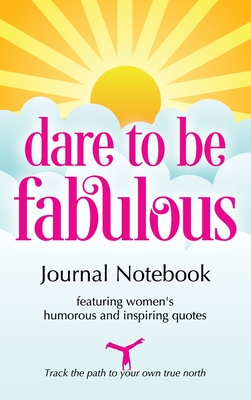 Cover for Dare to be Fabulous Journal Notebook