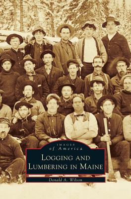 Logging and Lumbering in Maine Cover Image