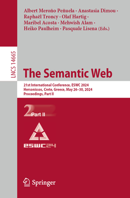The Semantic Web: 21st International Conference, Eswc 2024, Hersonissos, Crete, Greece, May 26-30, 2024, Proceedings, Part II (Lecture Notes in Computer Science #1466)