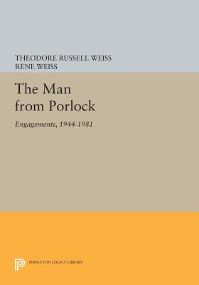 The Man from Porlock: Engagements, 1944-1981 (Princeton Collected Essays)