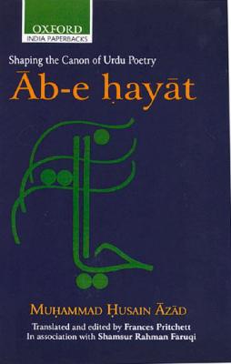 Ab-E Hayat: Shaping the Canon of Urdu Poetry Cover Image