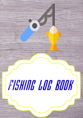 Fishing Log Book Lists: Data Or Keeping A Fishing Logbook Cover Glossy Size 7x10 Inches - Pages - Tackle # Fisherman 110 Page Fast Prints. Cover Image