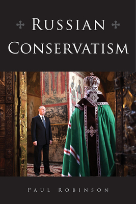 Russian Conservatism By Paul Robinson Cover Image