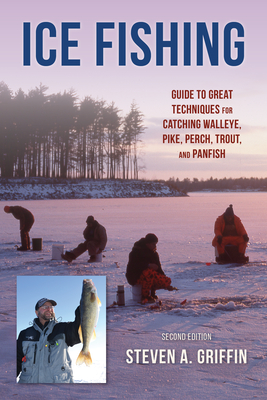 Ice Fishing: Guide to Great Techniques for Catching Walleye, Pike