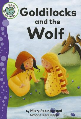 Goldilocks and the Wolf (Tadpoles: Fairytale Jumbles) By Hilary Robinson, Simona Sanfilippo (Illustrator) Cover Image