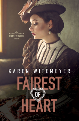 Fairest of Heart (Texas Ever After #1)