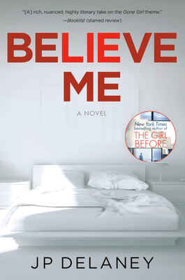 Believe Me: A Novel By JP Delaney Cover Image