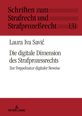 Die digitale Dimension des Strafprozessrechts: Zur Doppelnatur digitaler Beweise Cover Image