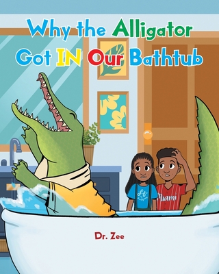 Why the Alligator Got IN Our Bathtub Cover Image