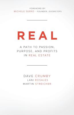 Real: A Path to Passion, Purpose and Profits in Real Estate Cover Image