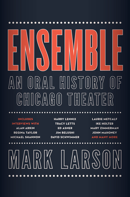 Ensemble: An Oral History of Chicago Theater Cover Image