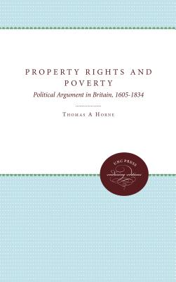 Property Rights and Poverty: Political Argument in Britain, 1605-1834 Cover Image