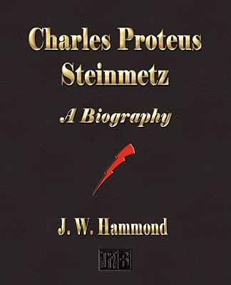 Charles Proteus Steinmetz: A Biography Cover Image